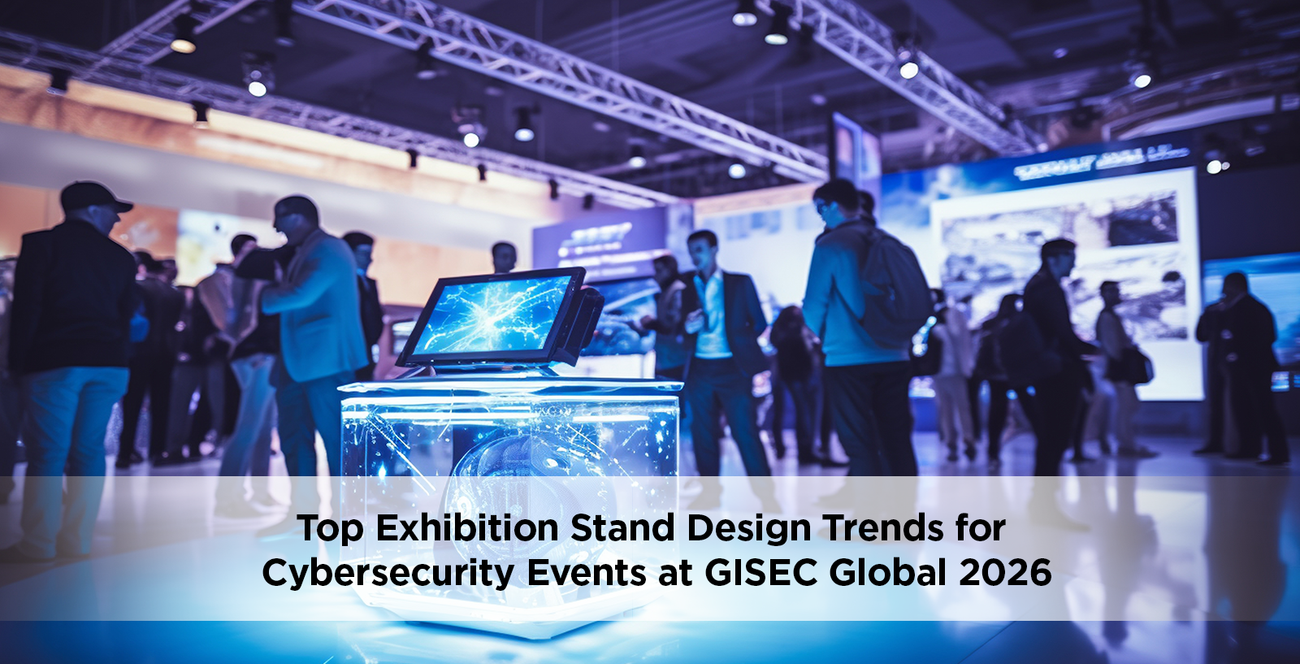 Top Exhibition Stand Design Trends for Cybersecurity Events at GISEC 2026
