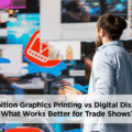 Exhibition Graphics Printing vs Digital Displays: What Works Better for Trade Shows?