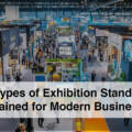 Types of Exhibition Stands: The Ultimate Guide for Businesses