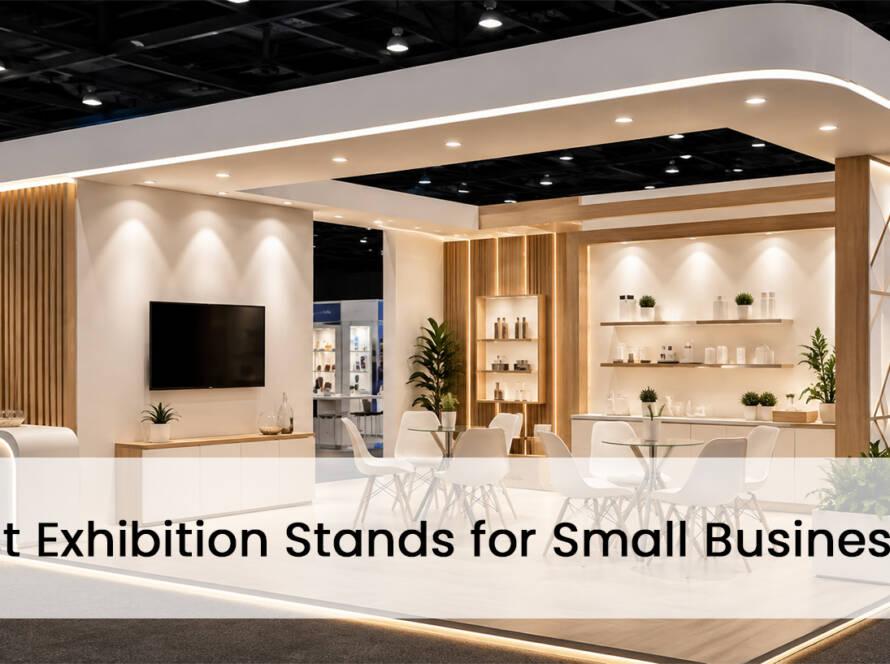 Best Exhibition Stand for Small Businesses